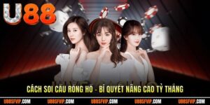 Cách Soi Cầu Rồng Hổ – Bí Quyết Nâng Cao Tỷ Lệ Chiến Thắng