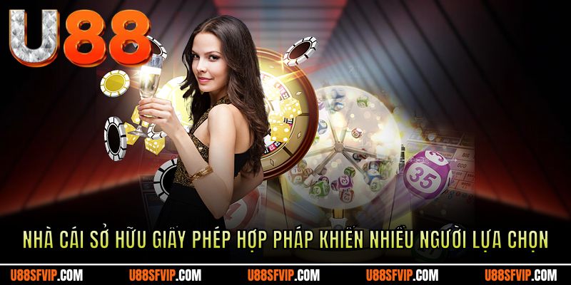 Nhà cái sở hữu giấy phép hợp pháp khiến nhiều người lựa chọn