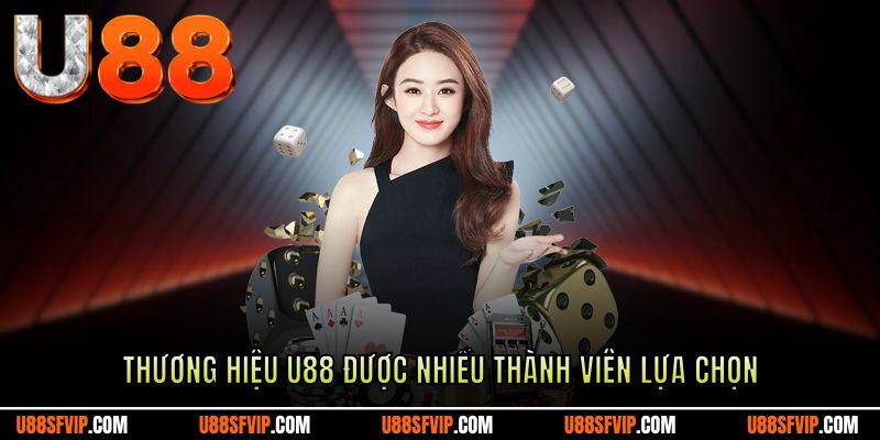 Thương hiệu U88 được nhiều thành viên lựa chọn